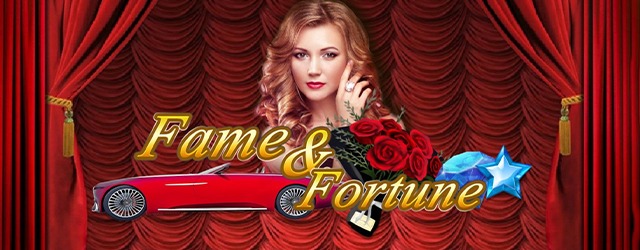 Fame and Fortune